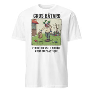 T-shirt Unisexe Gros Bâtard Pollueur
